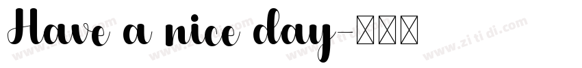 Have a nice day字体转换 Have a nice day字体转换